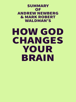 cover image of Summary of Andrew Newberg and Mark Robert Waldman's How God Changes Your Brain